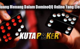 Peluang Menang Dalam DominoQQ Online Yang Efektif