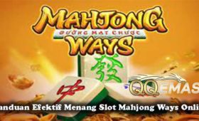 Panduan Efektif Menang Slot Mahjong Ways Online