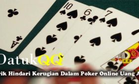 Trik Hindari Kerugian Dalam Poker Online Uang Asli